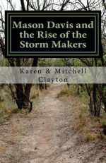 Mason Davis and the Rise of the Storm Makers - Karen Clayton, Mitchell Clayton