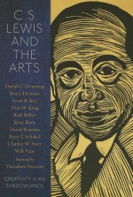 C.S. Lewis and the Arts: Creativity in the Shadowlands - David C. Downing, Bruce Herman, Jerry Root, Rod Miller