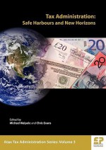 Taxation Administration: Safe Harbours and New Horizons - Michael Walpole, Chris Evans