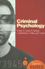 Criminal Psychology: A Beginner's Guide (Beginners Guide (Oneworld)) - Ray Bull