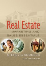 Real Estate Marketing & Sales Essentials: Steps for Success - Dan Hamilton