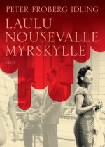 Laulu nousevalle myrskylle - Peter Fröberg Idling, Marja Kyrö