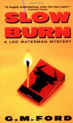 Slow Burn - G.M. Ford