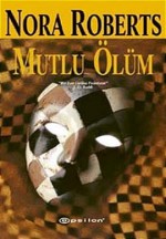 Mutlu Ölüm - J.D. Robb, Selim Yeniçeri