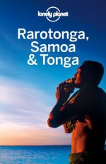 Lonely Planet Rarotonga, Samoa & Tonga (Travel Guide) - Lonely Planet, Craig McLachlan, Brett Atkinson, Celeste Brash