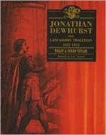 Jonathan Dewhurst: The Lancashire Tragedian - Philip Taylor, Susan Taylor