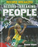 Record-Breaking People - Daniel Gilpin