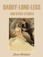 Daddy-Long-Legs and Other Stories - Jean Webster