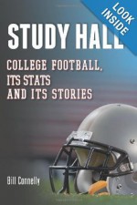 Study Hall: College Football, Its Stats and Its Stories - Bill Connelly, Spencer Hall, Jason Kirk