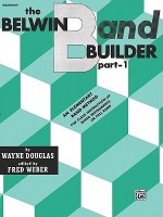 Belwin Band Builder, Part 1: An Elementary Band Method - Wayne Douglas, Fred Weber