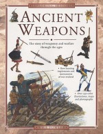 Exploring History: Ancient Weapons (Exploring History (Southwater)) - Will Fowler