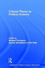 Cultural Theory as Political Science - M. Thompson, Gunnar Grendstad, Per Selle