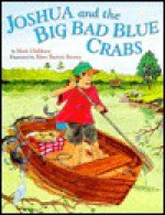 Joshua and the Big Bad Blue Crabs - Mark Childress