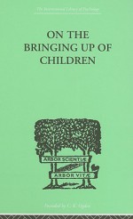 On the Bringing Up of Children - John Rickman