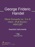 Oboe Concerto no. 3 in G minor (Full Score) - HWV287 - George Frideric Handel