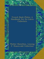 French Book-Plates: A Handbook for Ex-Libris Collectors - Walter Hamilton, Lessing J. Rosenwald Collection