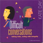 Difficult Conversations: Taking Risks, Acting with Integrity - Katie Day