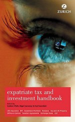 Expatriate Tax And Investment Handbook - Nigel A. Eastaway, Andrew Wells, Bob Leonard