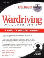 WarDriving: Drive, Detect, Defend: A Guide to Wireless Security - Chris Hurley