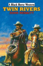 Twin Rivers - John Nesbitt