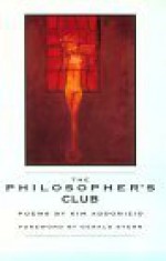 The Philosopher's Club - Kim Addonizio