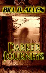 DARKER JOURNEYS - Bill D. Allen