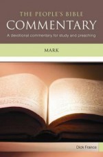 Mark: A Bible Commentary for Every Day - Dick France