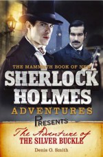 Mammoth Books Presents the Adventure of the Silver Buckle - Denis O. Smith