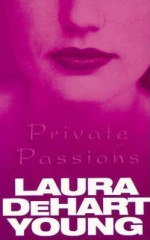 Private Passions - Laura DeHart Young