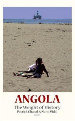 Angola: The Weight of History - Patrick Chabal, Nuno Vidal