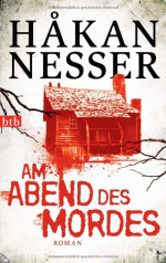 Am Abend des Mordes: Roman - Håkan Nesser