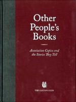 Other People's Books: Association Copies and the Stories They Tell - G. Thomas Tanselle