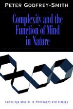 Complexity and the Function of Mind in Nature - Peter Godfrey-Smith