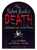 The Pocket Book of Death. Illustrated by Rob Denbleyker, Dave McElfatrick, Kris Wilson - Morgan Reilly, Kris Wilson, Joanna Tempest, Rob DenBleyker