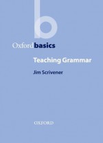 OB: TEACHING GRAMMAR (Oxford Basics) - Jim Scrivener