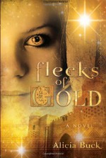 Flecks of Gold - Alicia Buck