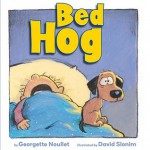 Bed Hog - Georgette Noullet, David Slonim