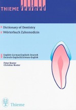 Thieme Leximed Dictionary of Dentistry : English - German, German - English - Peter Reuter, Christine Reuter