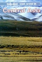 Central Asia: Travel Survival Kit - Lonely Planet, John Noble, Andrew Humphreys, John King