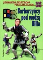 Barbarzyńcy pod wodzą Billa - Jennifer Edstrom, Marlin Eller, Grażyna Grygiel