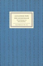 Der Lockenraub. Ein komisches Heldengedicht - Alexander Pope, Aubrey Beardsley, Rudolf Alexander Schröder