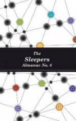 The Sleepers Almanac No. 6 - Zoe Dattner, Louise Swinn, Eric Yoshiaki Dando