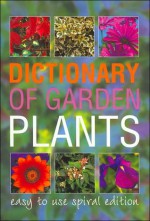 Dictionary of Garden Plants and Flowers - Lance Hattatt