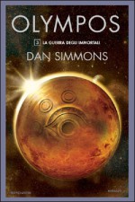 Olympos: La Guerra degli Immortali - Dan Simmons, Gaetano Luigi Staffilano