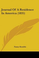 Journal of a Residence in America (1835) - Fanny Kemble