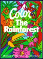 Color the Rainforest: Mothers and Others for a Livable Planet - Dwight Holing