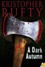 A Dark Autumn - Kristopher Rufty