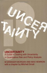 Uncertainty: A Guide to Dealing with Uncertainty in Quantitative Risk and Policy Analysis - M. Granger Morgan