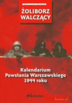 Żoliborz walczący Kalendarium Powstania Warszawskiego 1944 roku - Grzegorz Jasiński