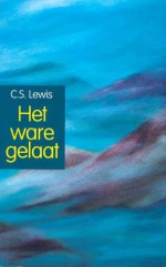 Het ware gelaat - C.S. Lewis, Max Schuchart